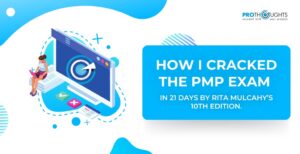 HOW I CRACKED THE PMP EXAM IN 21 DAYS BY RITA MULCAHY’S 10TH EDITION